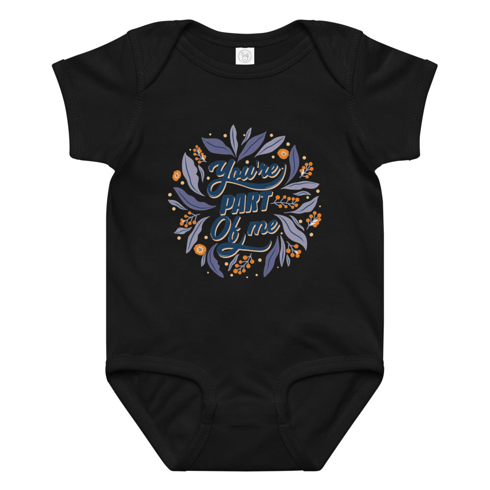 You're PART Of me | Baby Jersey Bodysuit | Rabbit Skins 4424