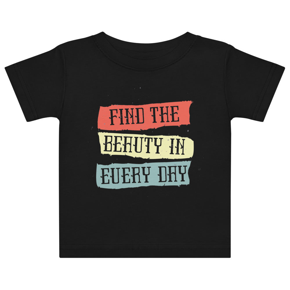 Find the beauty in every day | Baby Jersey T-Shirt | Rabbit Skins 3322