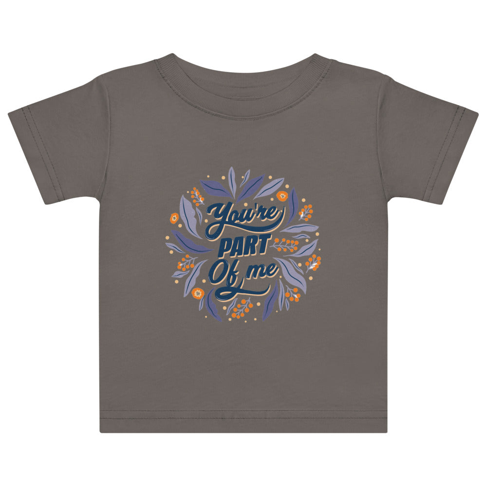 You're PART Of me | Baby Jersey T-Shirt | Rabbit Skins 3322
