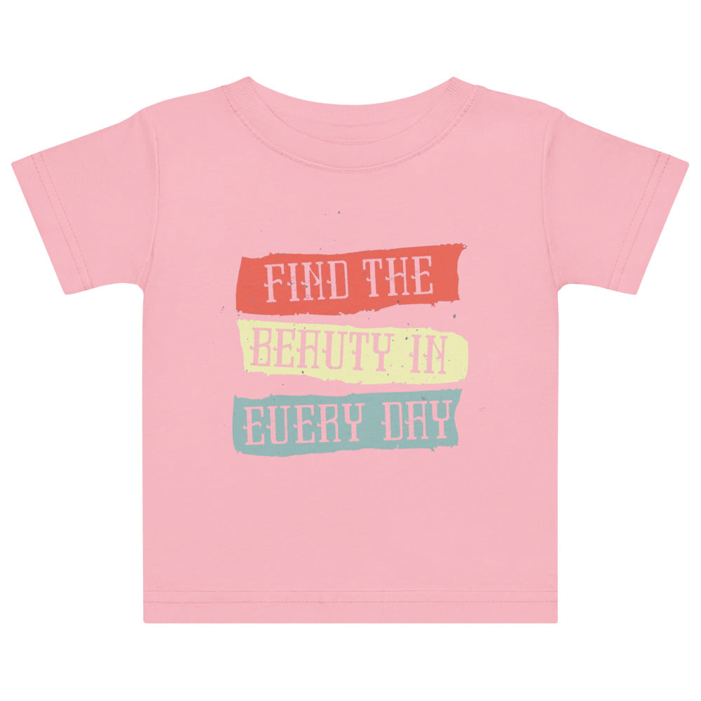 Find the beauty in every day | Baby Jersey T-Shirt | Rabbit Skins 3322