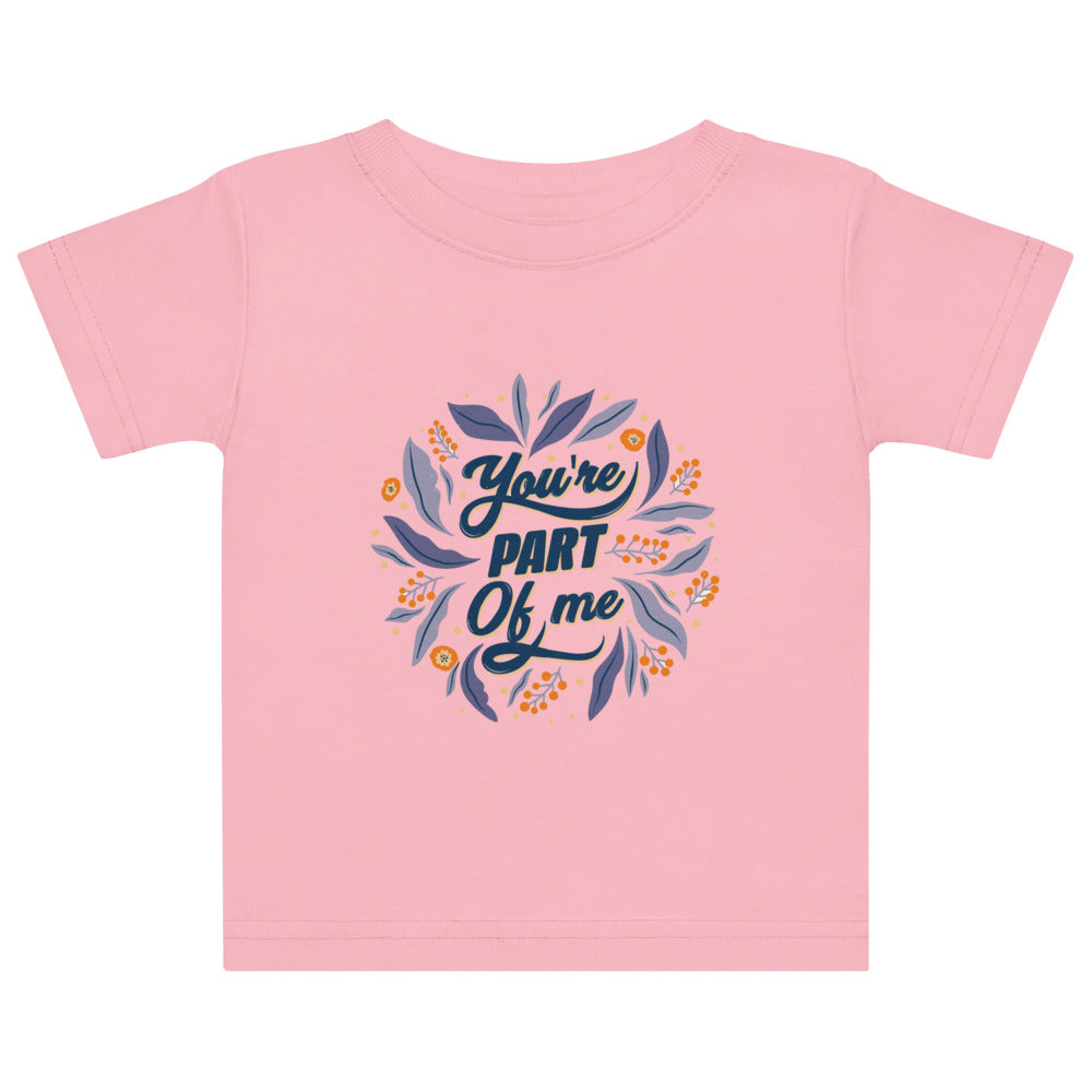 You're PART Of me | Baby Jersey T-Shirt | Rabbit Skins 3322