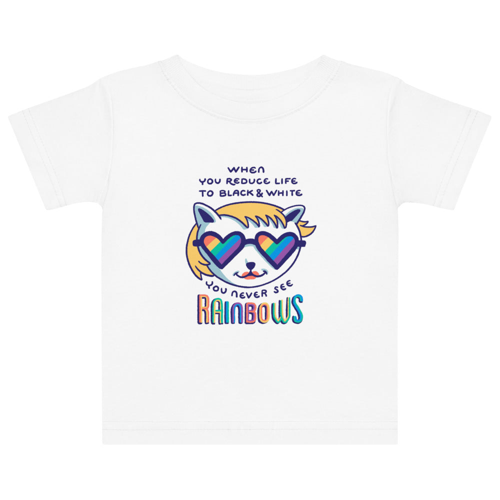 When you reduce life to block & white - you never see rainbows | Baby Jersey T-Shirt | Rabbit Skins 3322