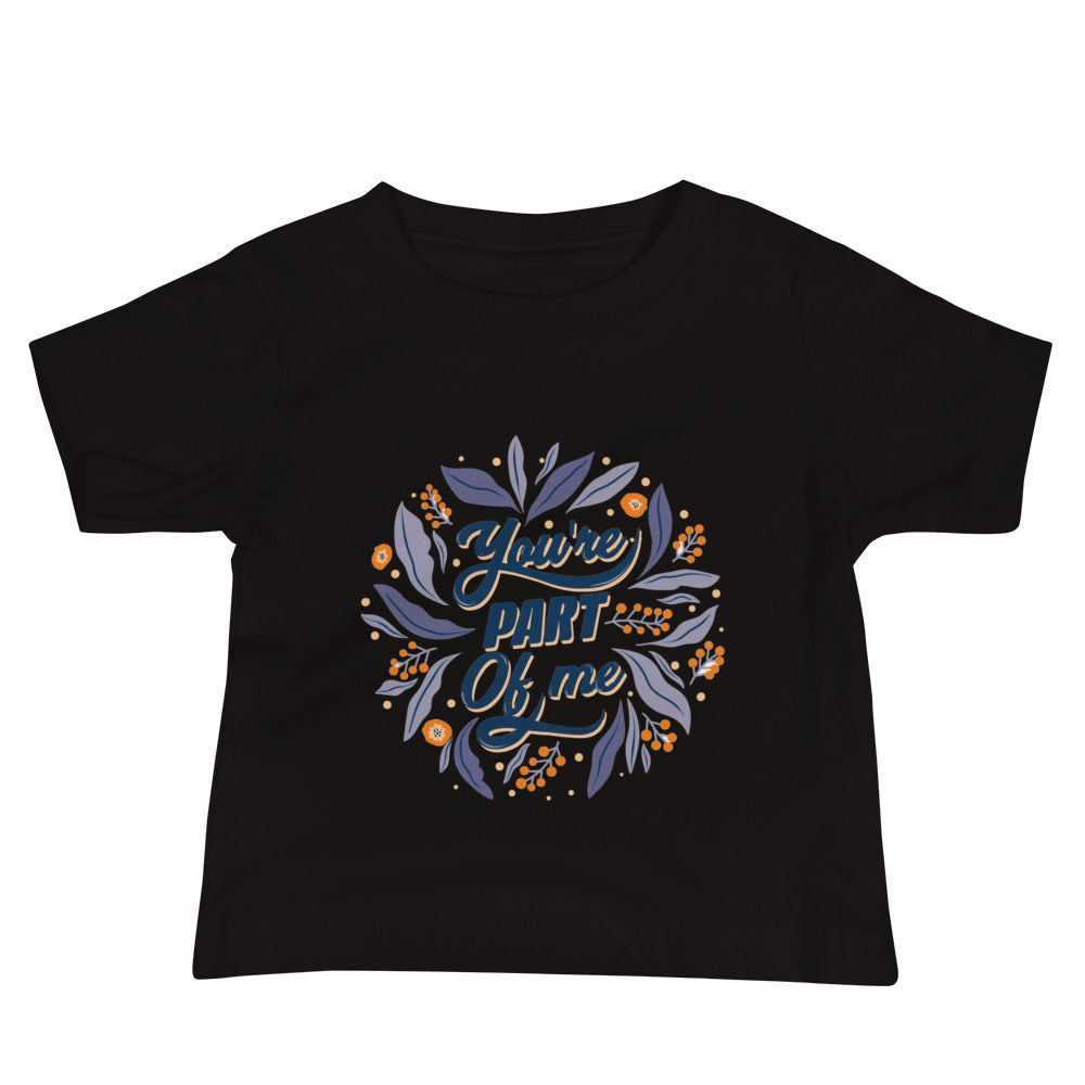 You're PART Of me | Baby Staple Tee | Bella + Canvas 3001B