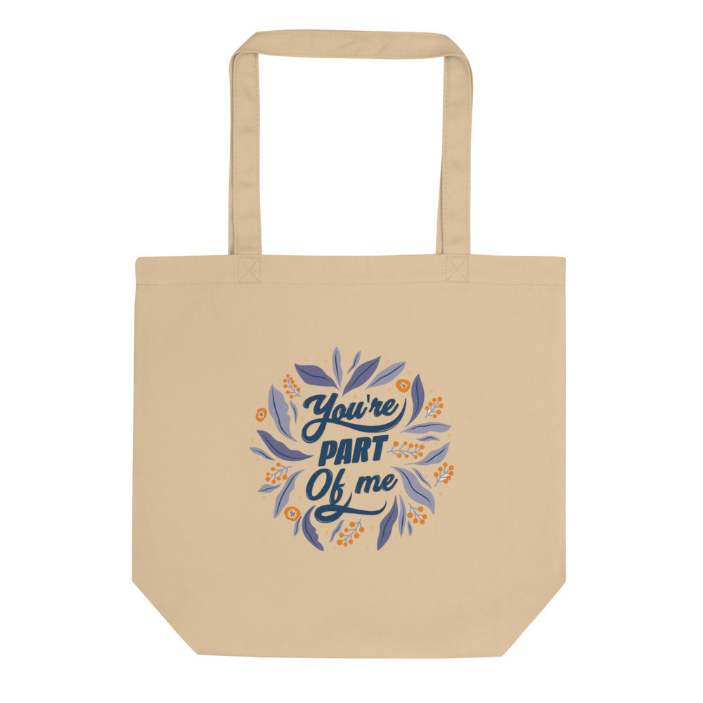 You're PART Of me | Eco Tote Bag | Econscious EC8000
