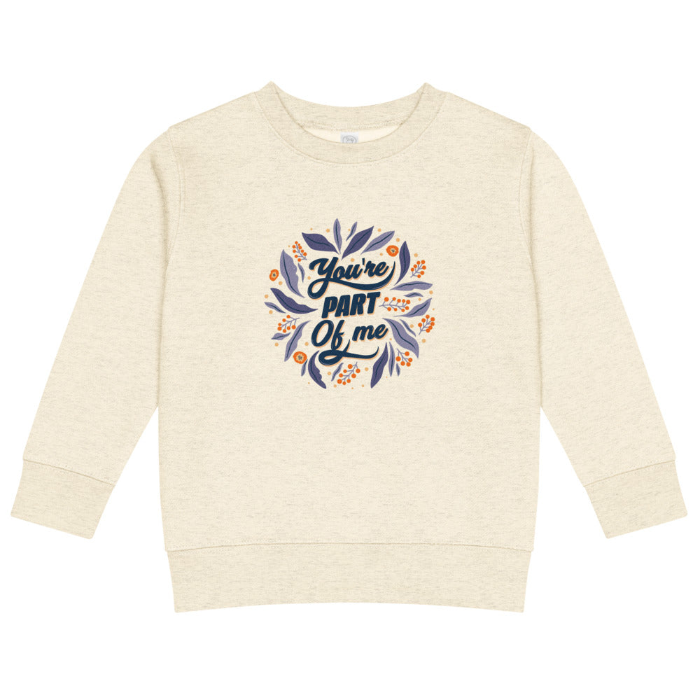 You're PART Of me | Kids Crew Neck Sweatshirt | Rabbit Skins 3317