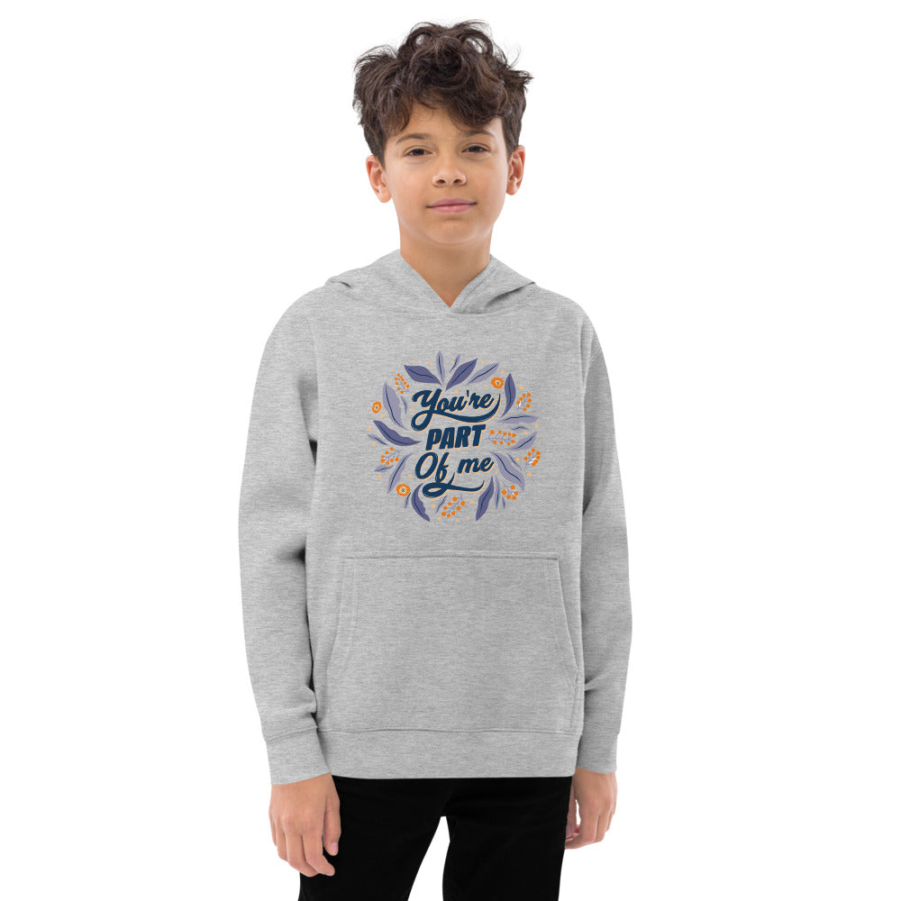 You're PART Of me | Kids Fleece Hoodie | Cotton Heritage Y2550