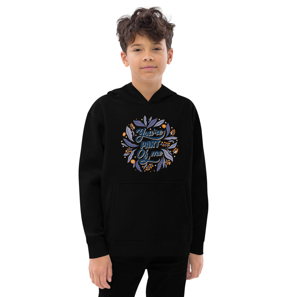 You're PART Of me | Kids Fleece Hoodie | Cotton Heritage Y2550