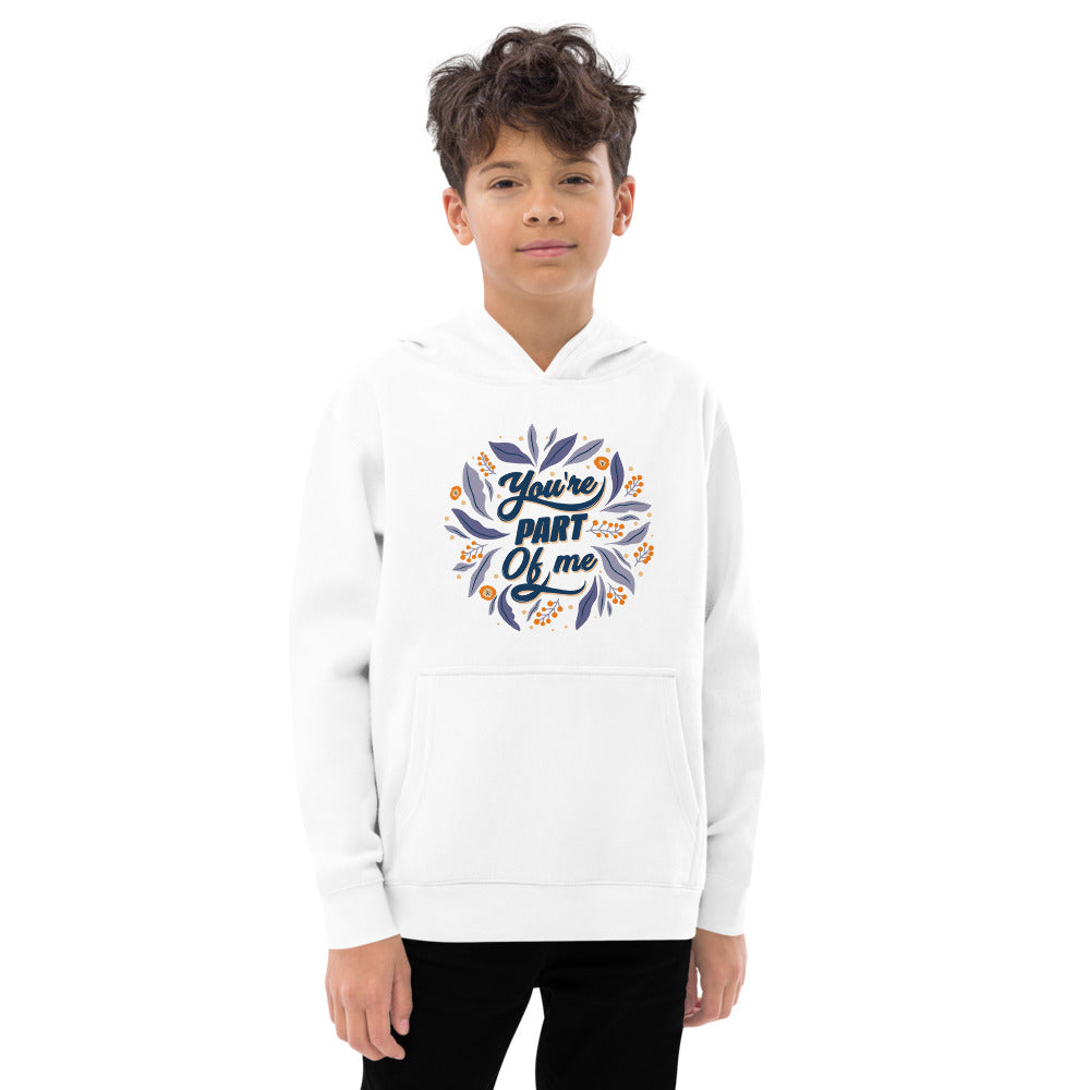 You're PART Of me | Kids Fleece Hoodie | Cotton Heritage Y2550