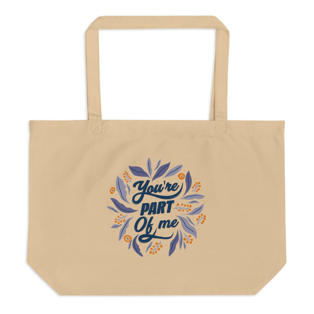 You're PART Of me | Large Eco Tote | Econscious EC8001