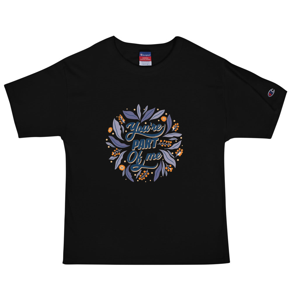 You're PART Of me | Men's Champion Heritage T-Shirt | T105