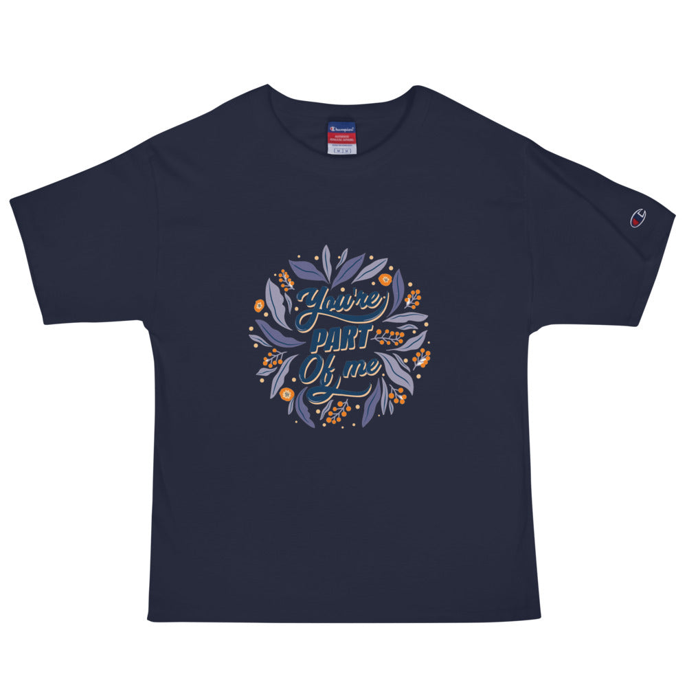 You're PART Of me | Men's Champion Heritage T-Shirt | T105