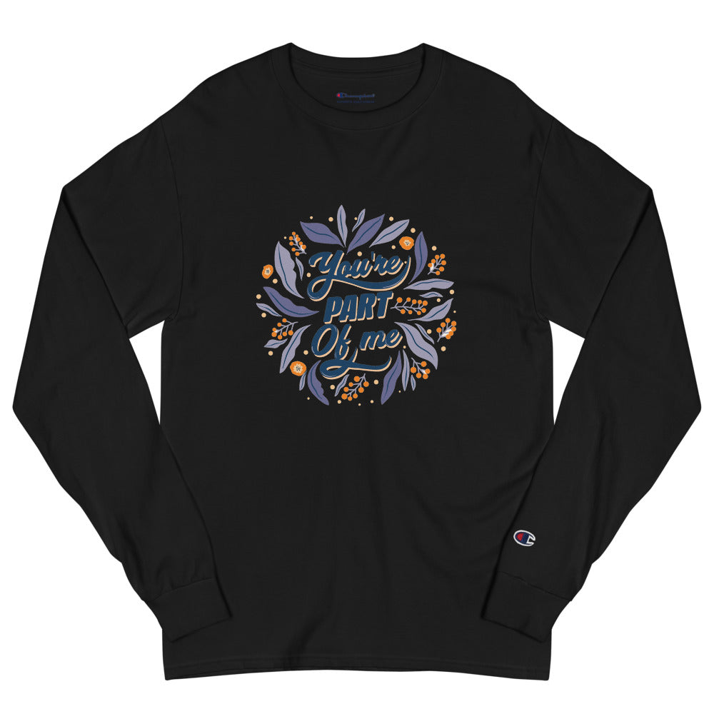 You're PART Of me | Men’s Champion Long Sleeve T-Shirt | CC8C