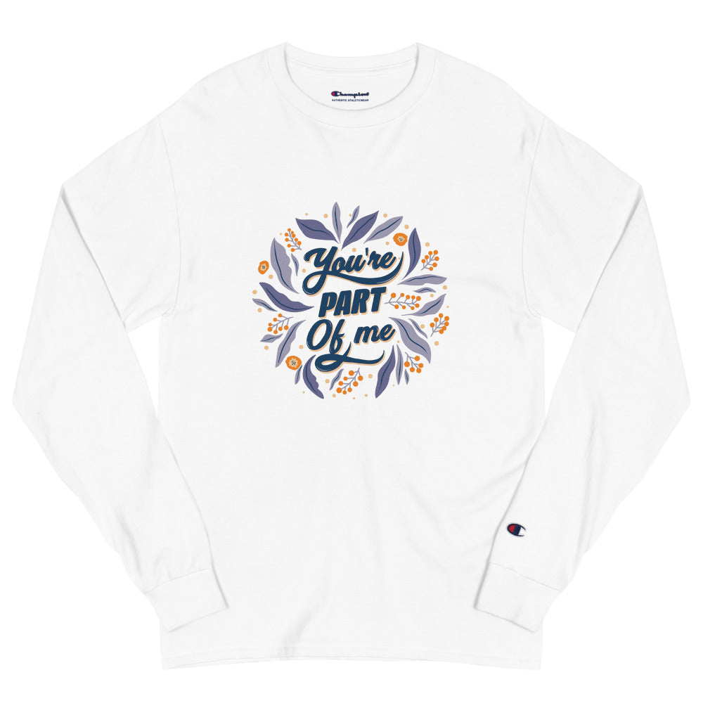 You're PART Of me | Men’s Champion Long Sleeve T-Shirt | CC8C