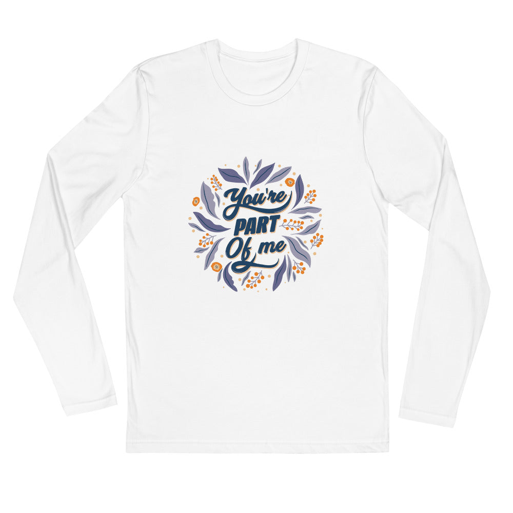You're PART Of me | Men's Fitted Long Sleeve Shirt | Next Level 3601