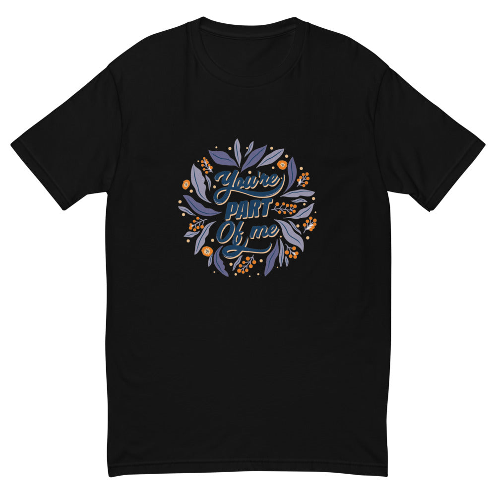 You're PART Of me | Men's Fitted T-Shirt | Next Level 3600