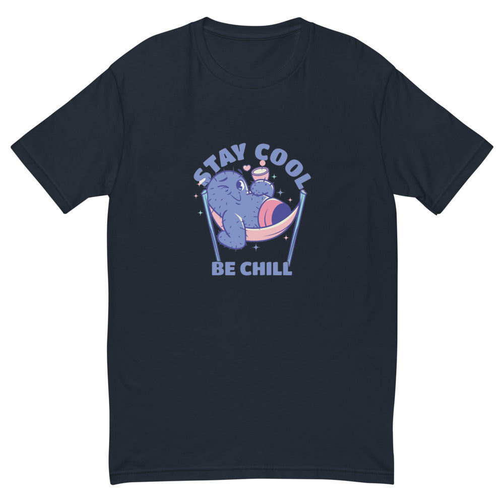 Stay cool be chill | Men's Fitted T-Shirt | Next Level 3600