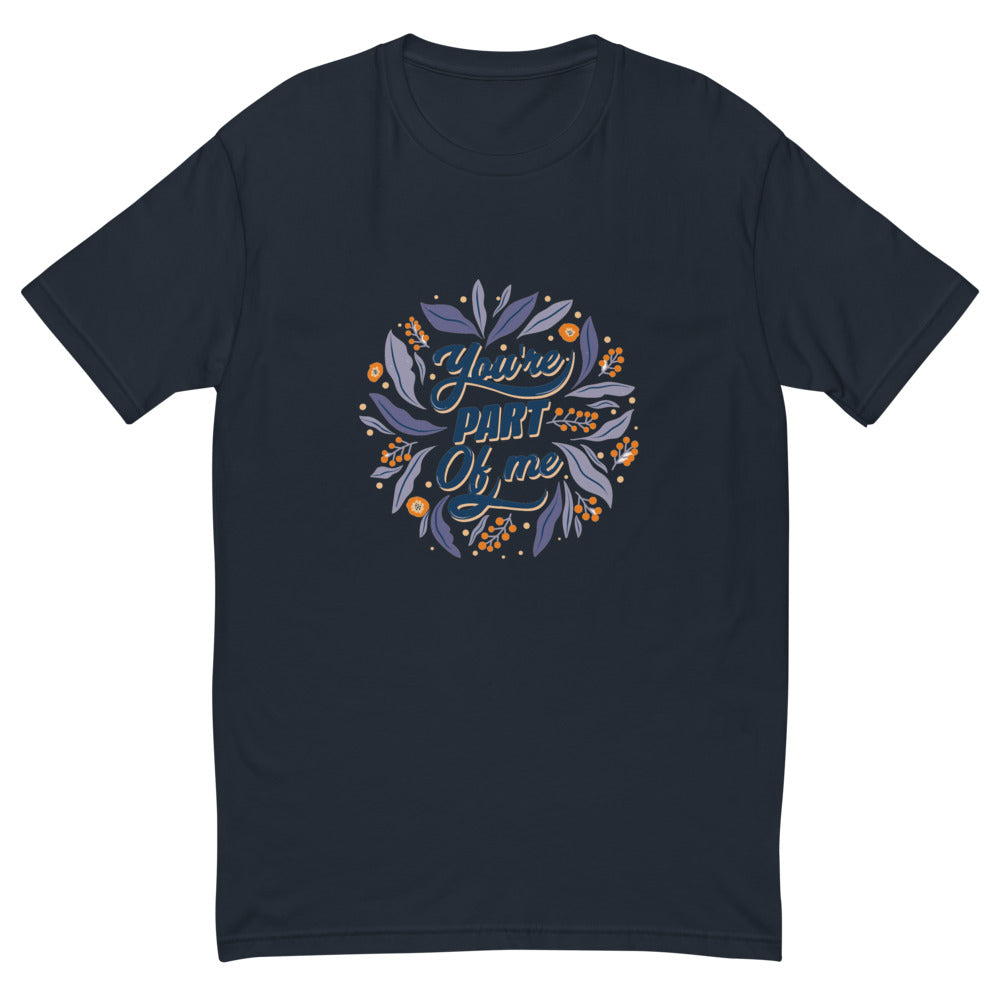 You're PART Of me | Men's Fitted T-Shirt | Next Level 3600