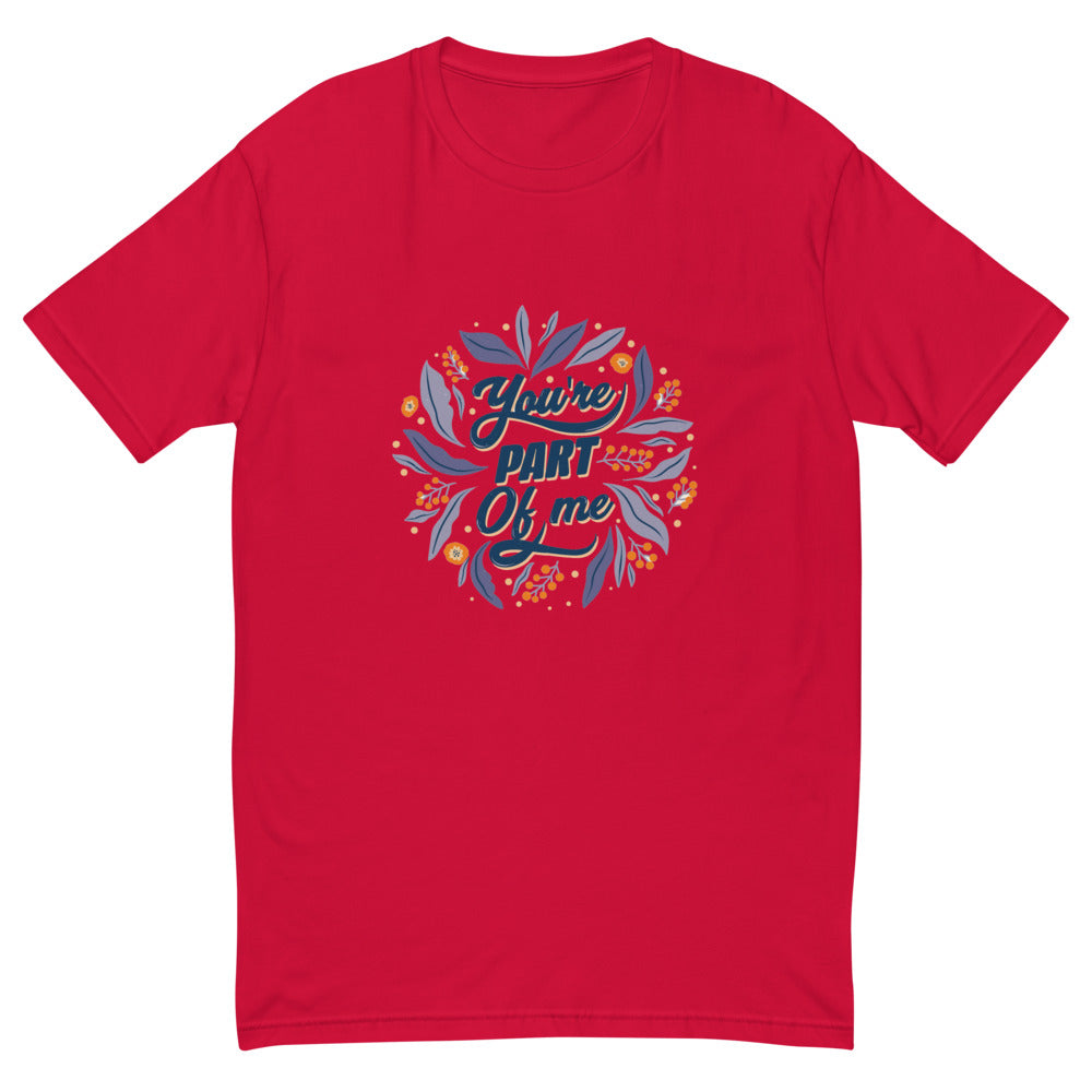You're PART Of me | Men's Fitted T-Shirt | Next Level 3600