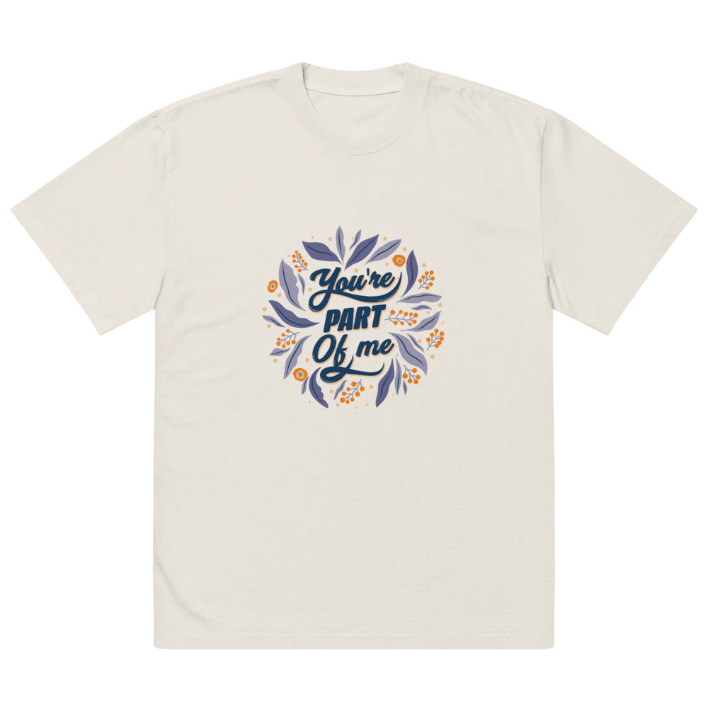 You're PART Of me | Men's Oversized Faded T-Shirt | AS Colour 5082