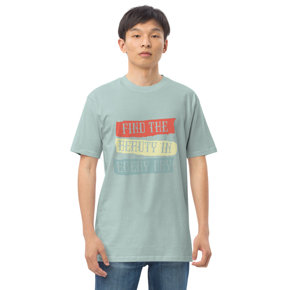 Find the beauty in every day | Men's Premium Heavyweight Tee | Cotton Heritage MC1086