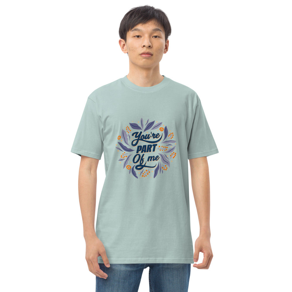 You're PART Of me | Men's Premium Heavyweight Tee | Cotton Heritage MC1086