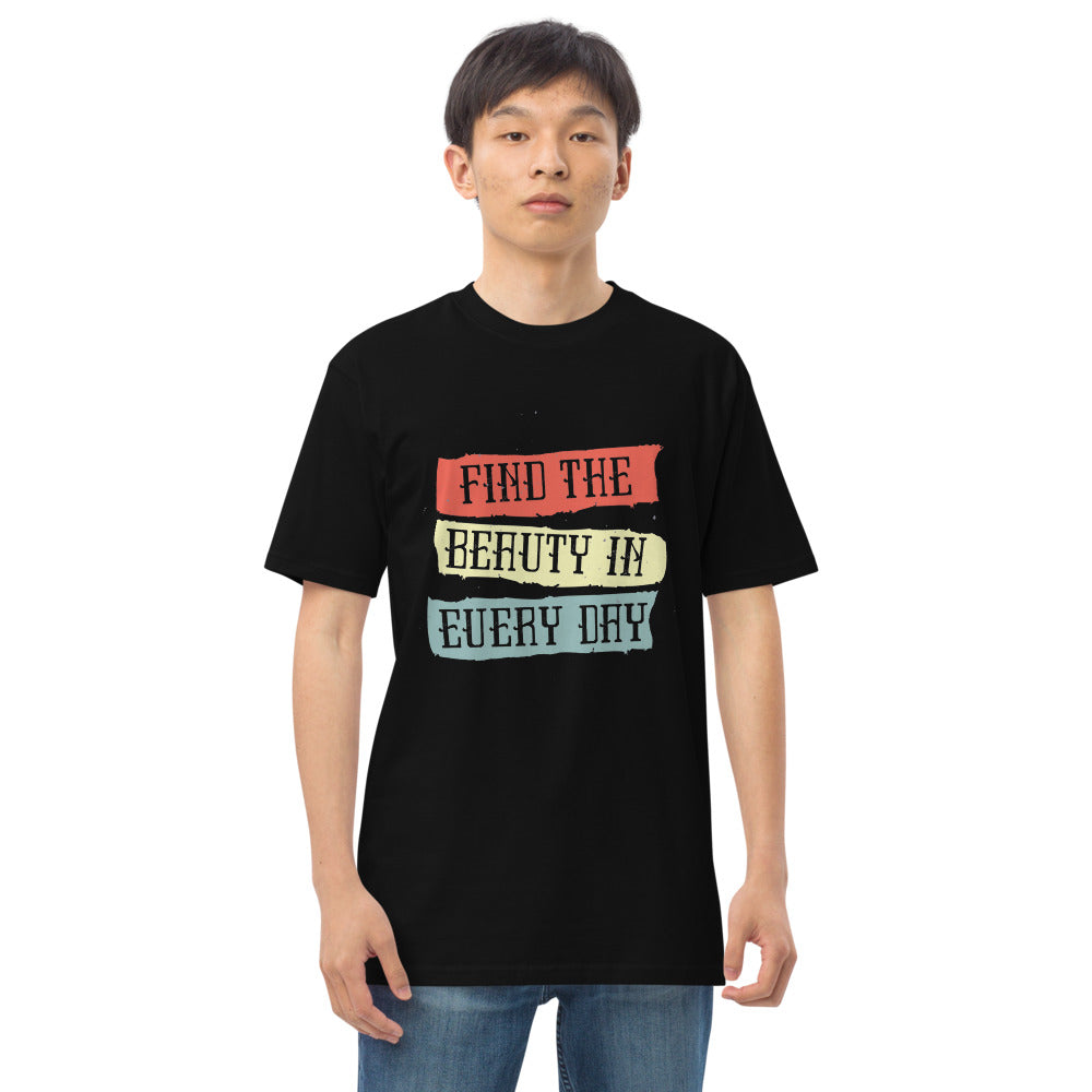 Find the beauty in every day | Men's Premium Heavyweight Tee | Cotton Heritage MC1086