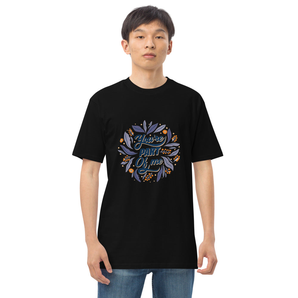 You're PART Of me | Men's Premium Heavyweight Tee | Cotton Heritage MC1086