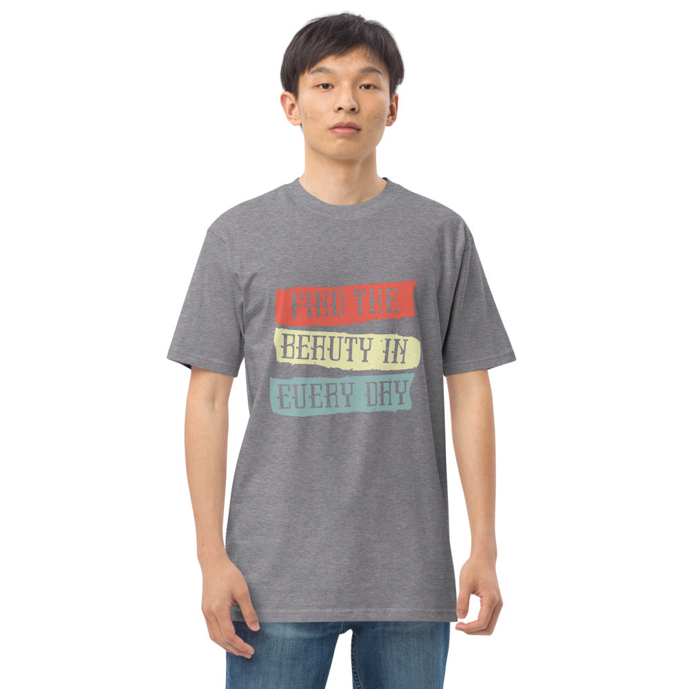 Find the beauty in every day | Men's Premium Heavyweight Tee | Cotton Heritage MC1086