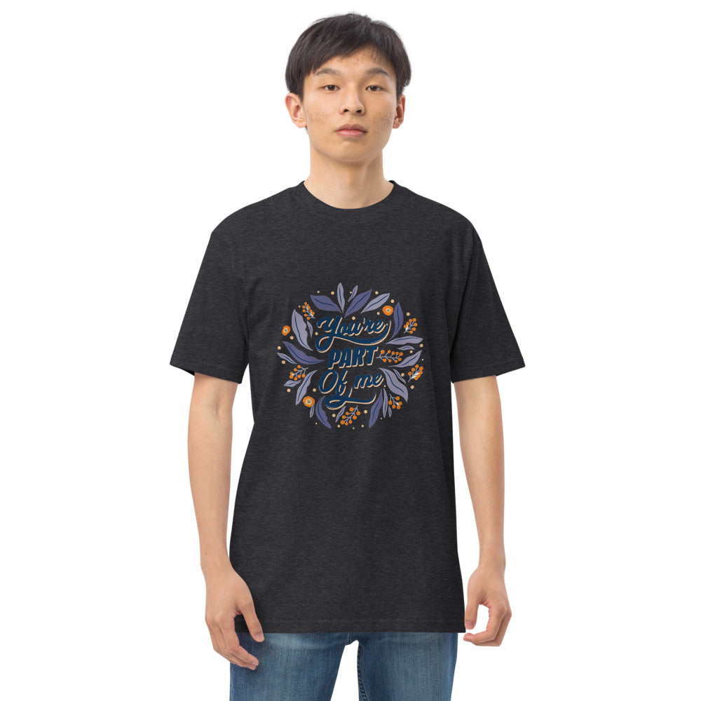 You're PART Of me | Men's Premium Heavyweight Tee | Cotton Heritage MC1086