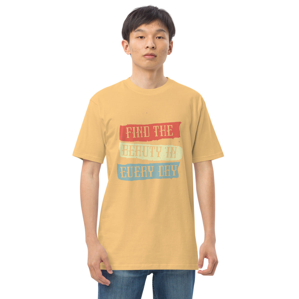 Find the beauty in every day | Men's Premium Heavyweight Tee | Cotton Heritage MC1086