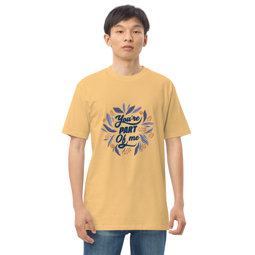 You're PART Of me | Men's Premium Heavyweight Tee | Cotton Heritage MC1086