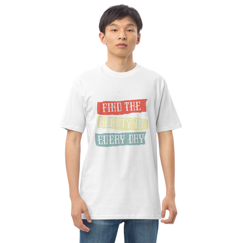 Find the beauty in every day | Men's Premium Heavyweight Tee | Cotton Heritage MC1086
