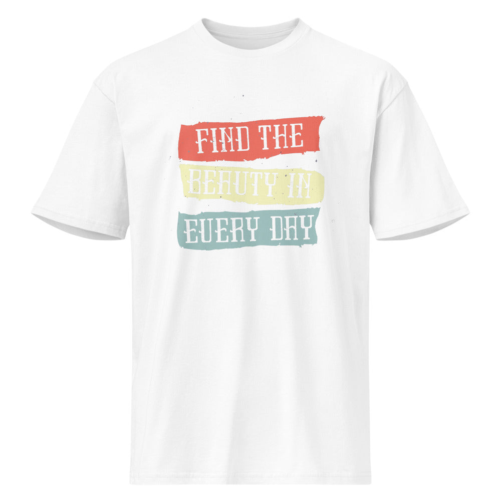Find the beauty in every day | Men's Premium Short Sleeve Tee | Cotton Heritage MC1082