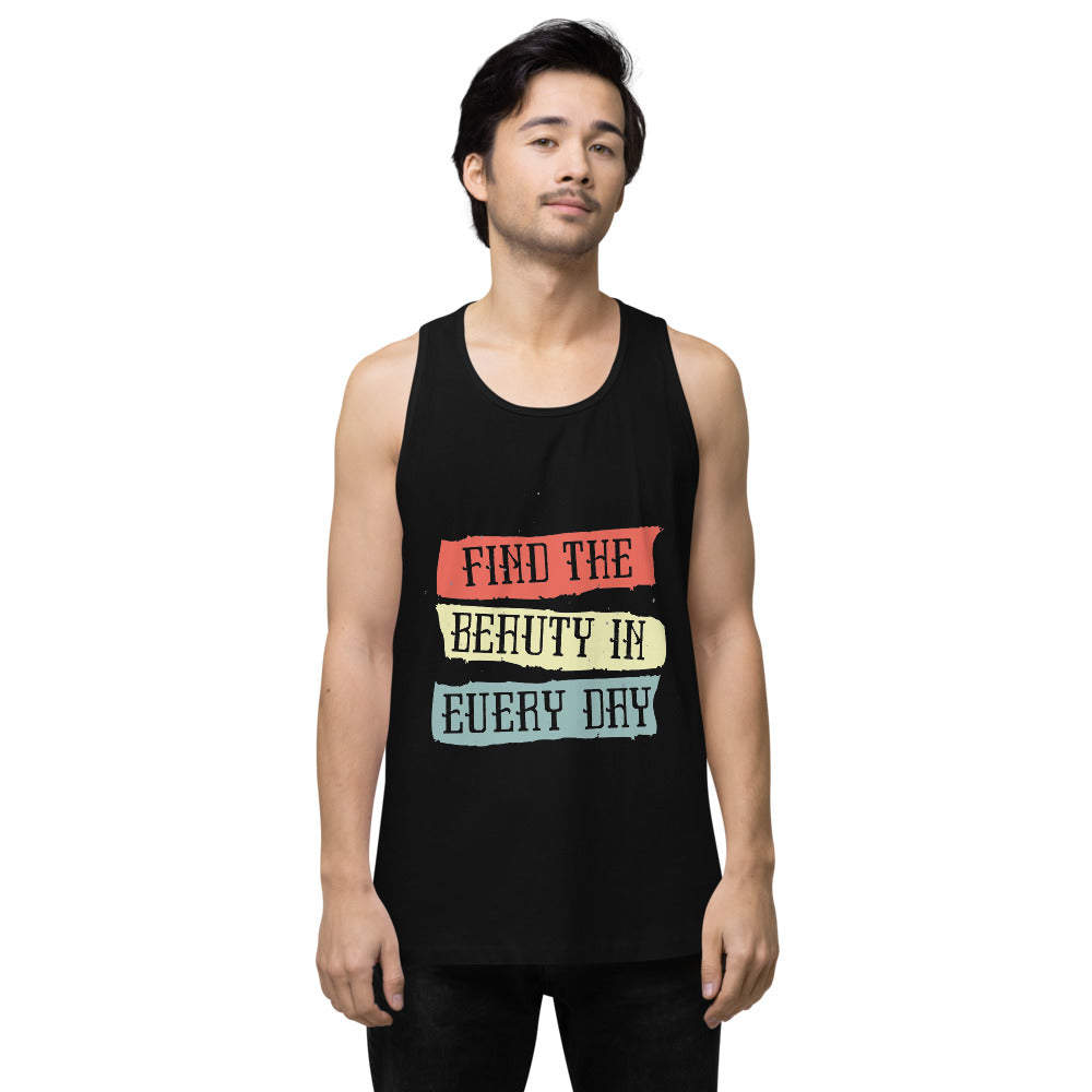 Find the beauty in every day | Men's Premium Tank Top | Cotton Heritage MC1790