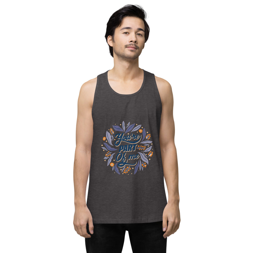 You're PART Of me | Men's Premium Tank Top | Cotton Heritage MC1790