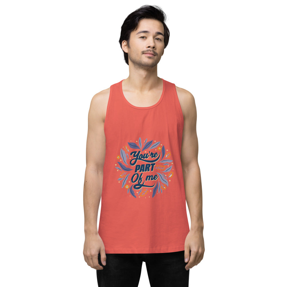 You're PART Of me | Men's Premium Tank Top | Cotton Heritage MC1790