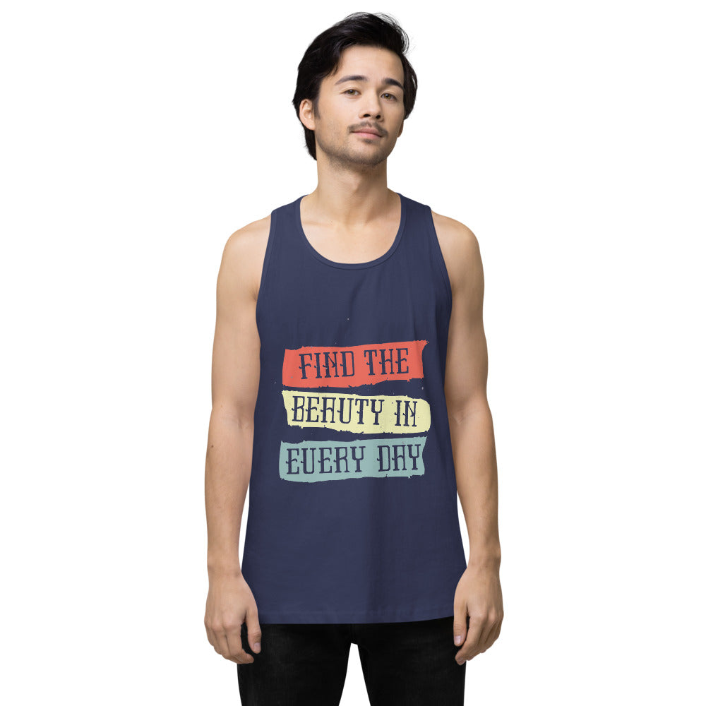 Find the beauty in every day | Men's Premium Tank Top | Cotton Heritage MC1790