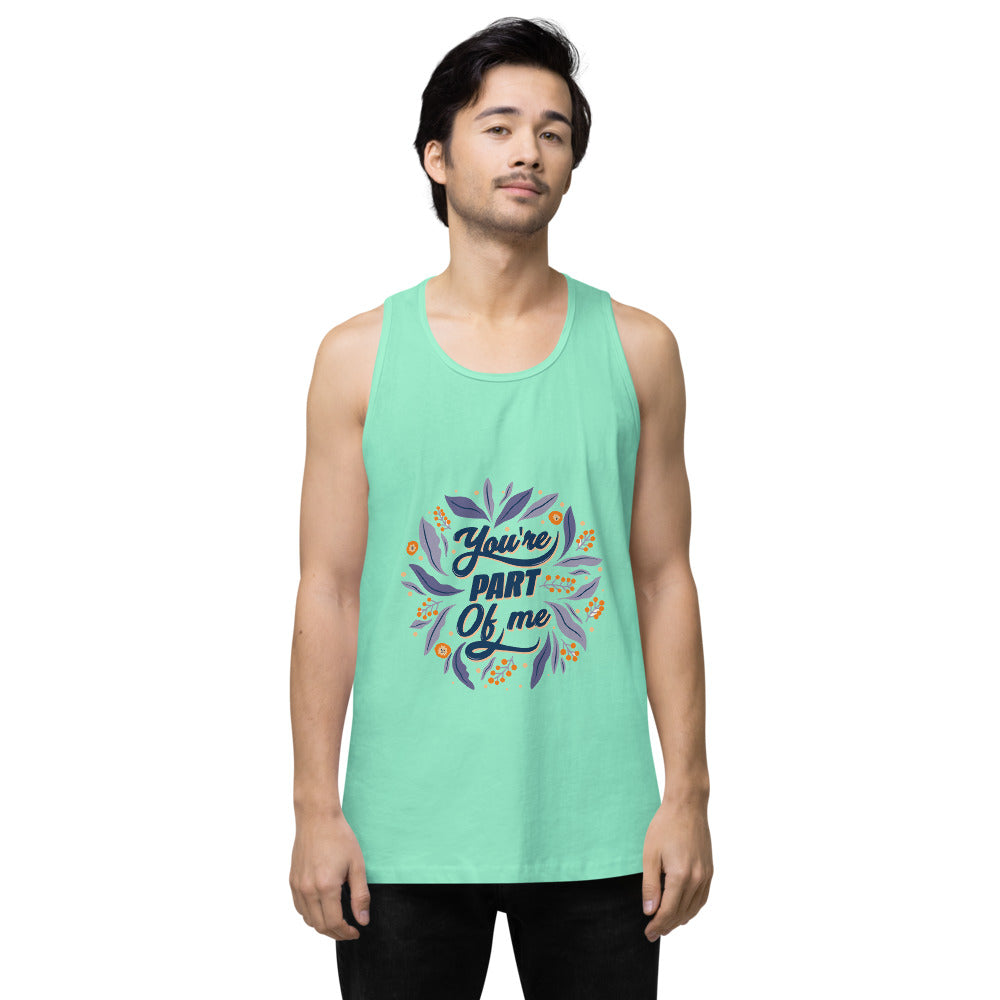 You're PART Of me | Men's Premium Tank Top | Cotton Heritage MC1790