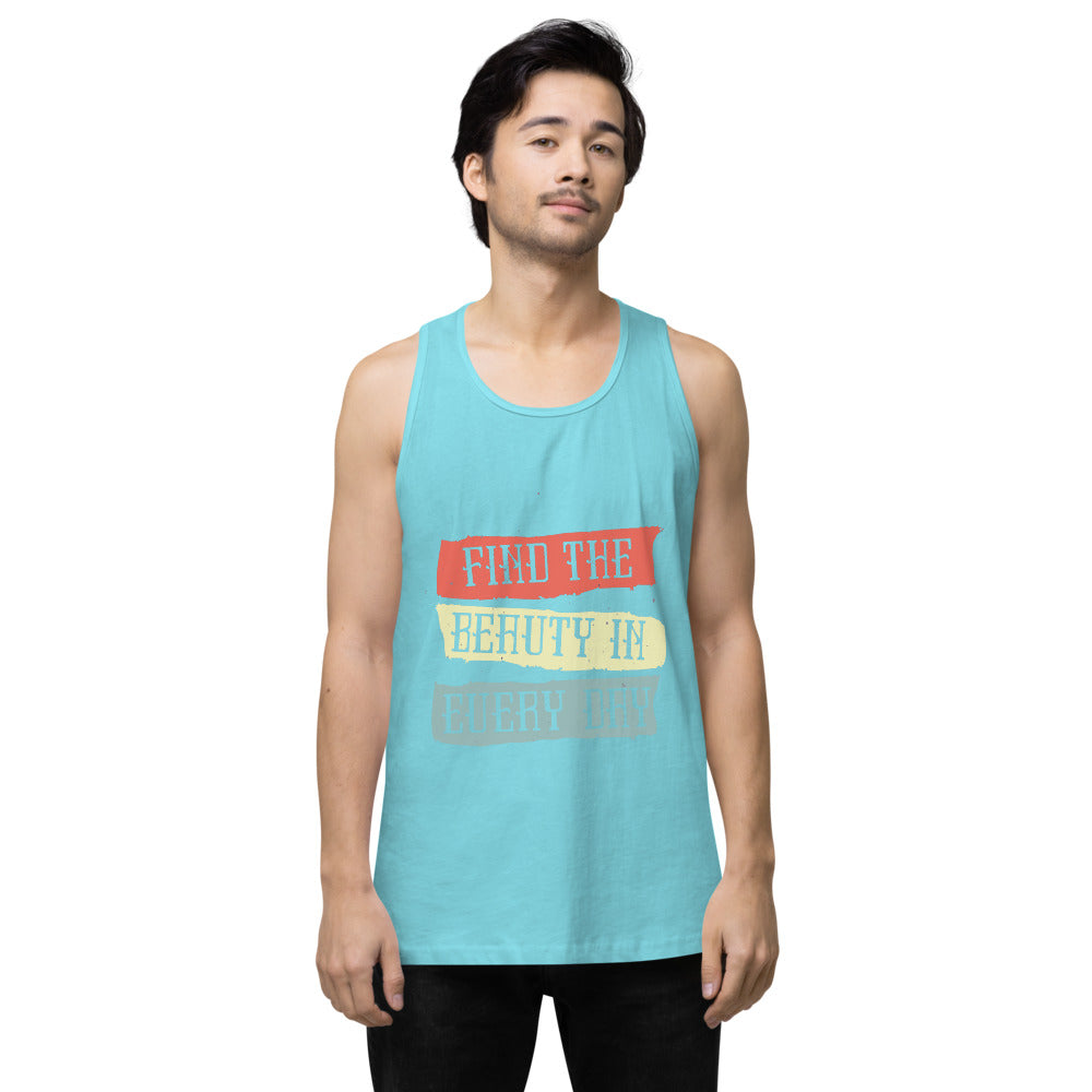 Find the beauty in every day | Men's Premium Tank Top | Cotton Heritage MC1790