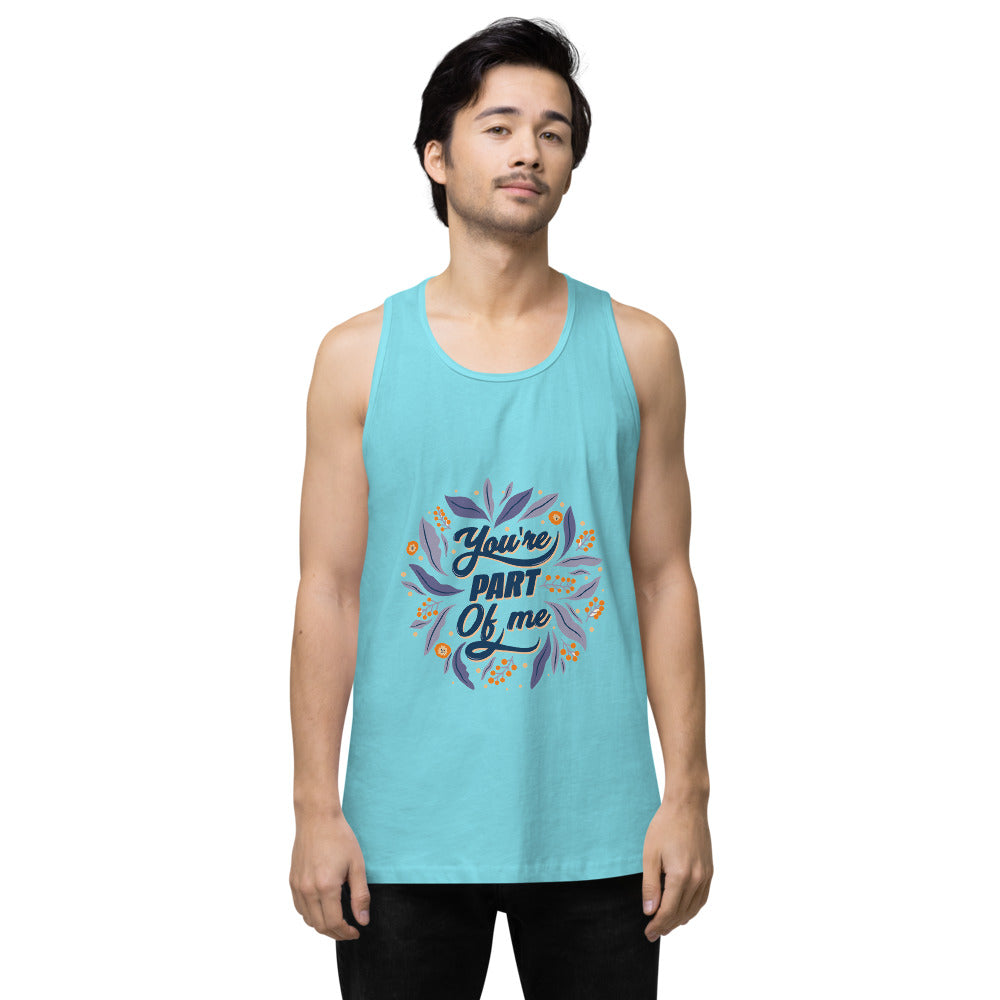 You're PART Of me | Men's Premium Tank Top | Cotton Heritage MC1790