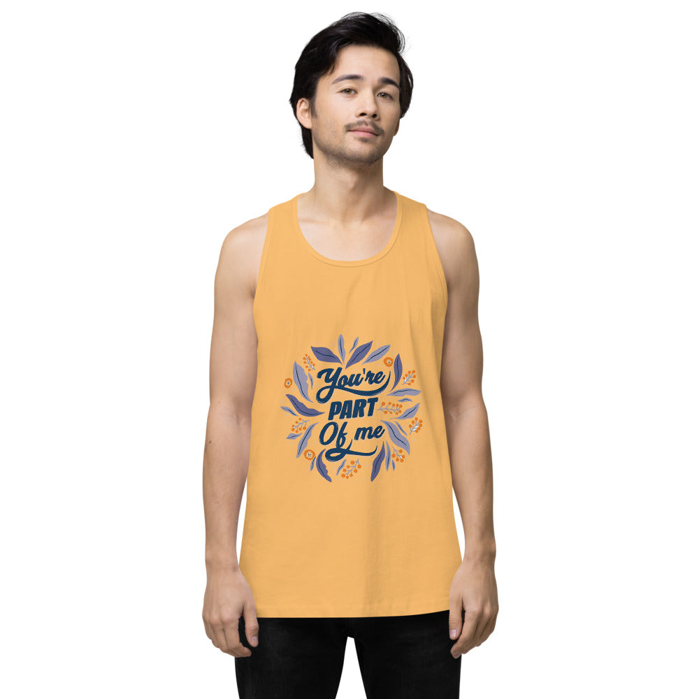You're PART Of me | Men's Premium Tank Top | Cotton Heritage MC1790