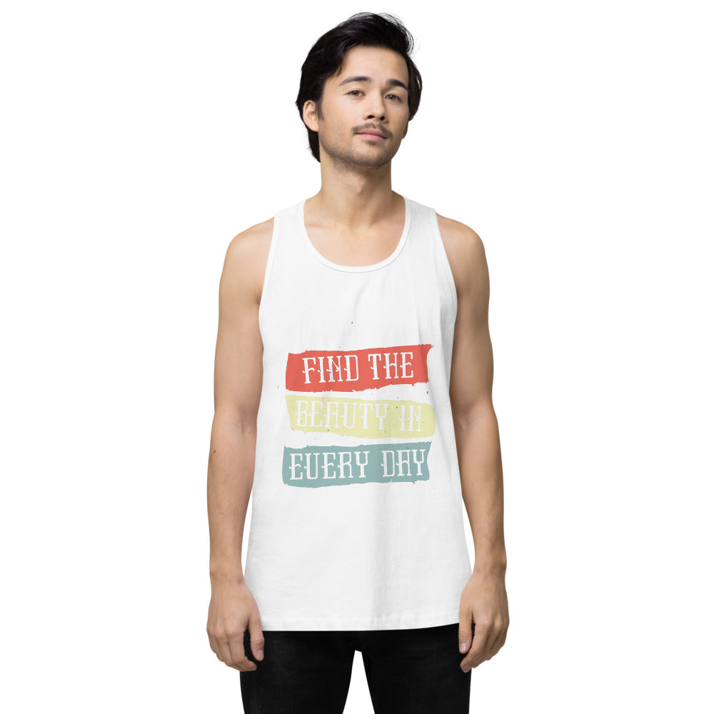 Find the beauty in every day | Men's Premium Tank Top | Cotton Heritage MC1790