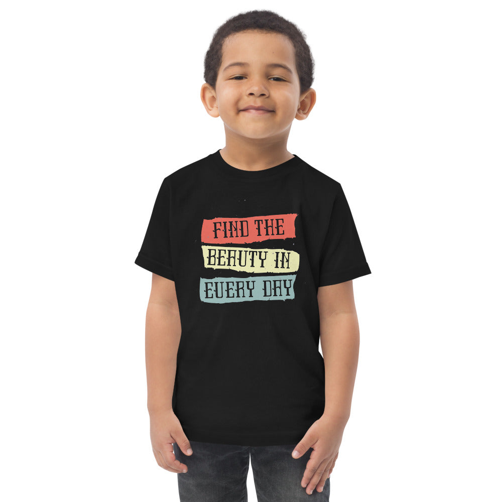 Find the beauty in every day | Toddler Jersey T-Shirt | Rabbit Skins 3321