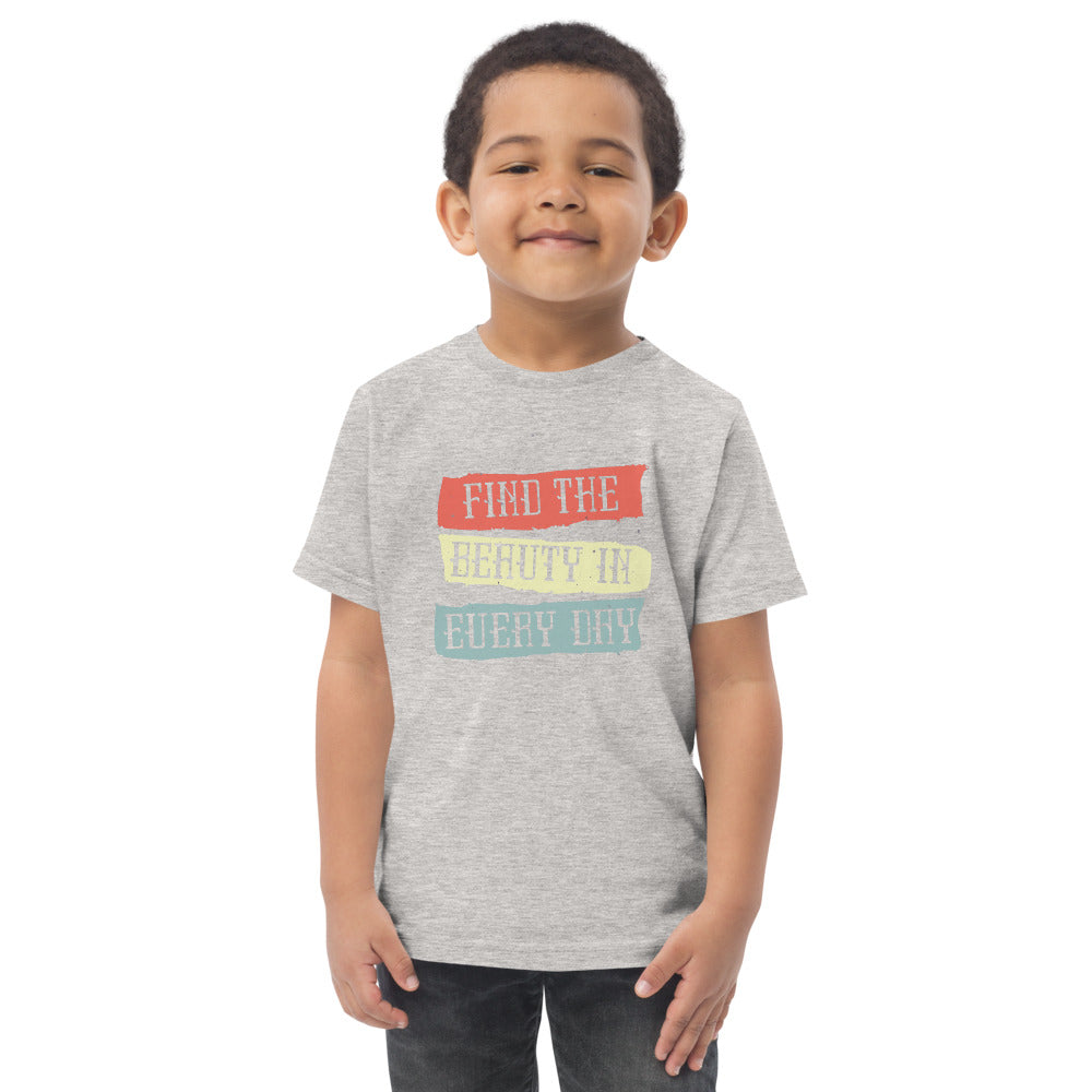 Find the beauty in every day | Toddler Jersey T-Shirt | Rabbit Skins 3321