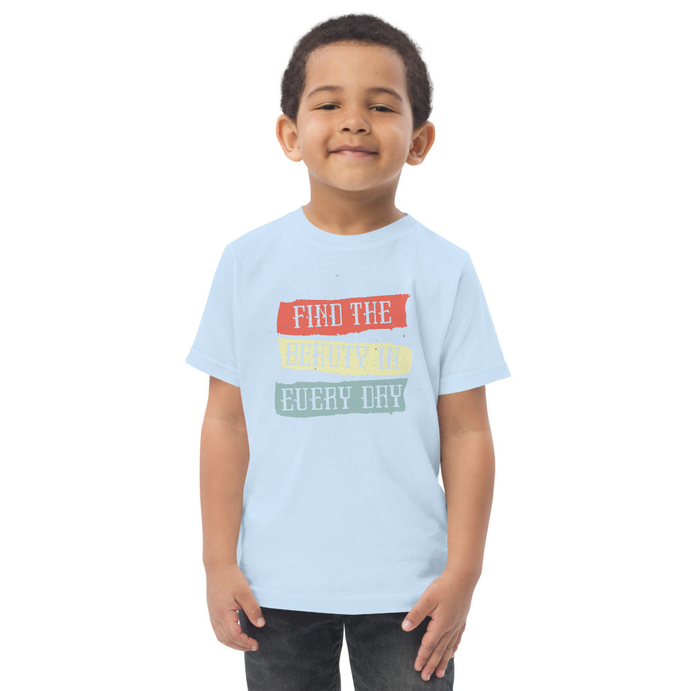 Find the beauty in every day | Toddler Jersey T-Shirt | Rabbit Skins 3321