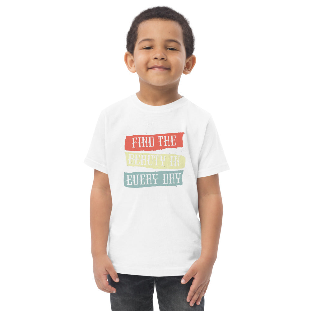 Find the beauty in every day | Toddler Jersey T-Shirt | Rabbit Skins 3321