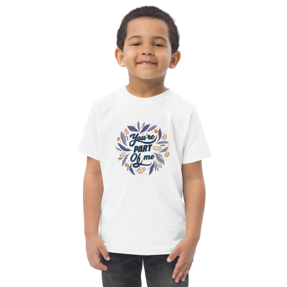 You're PART Of me | Toddler Jersey T-Shirt | Rabbit Skins 3321