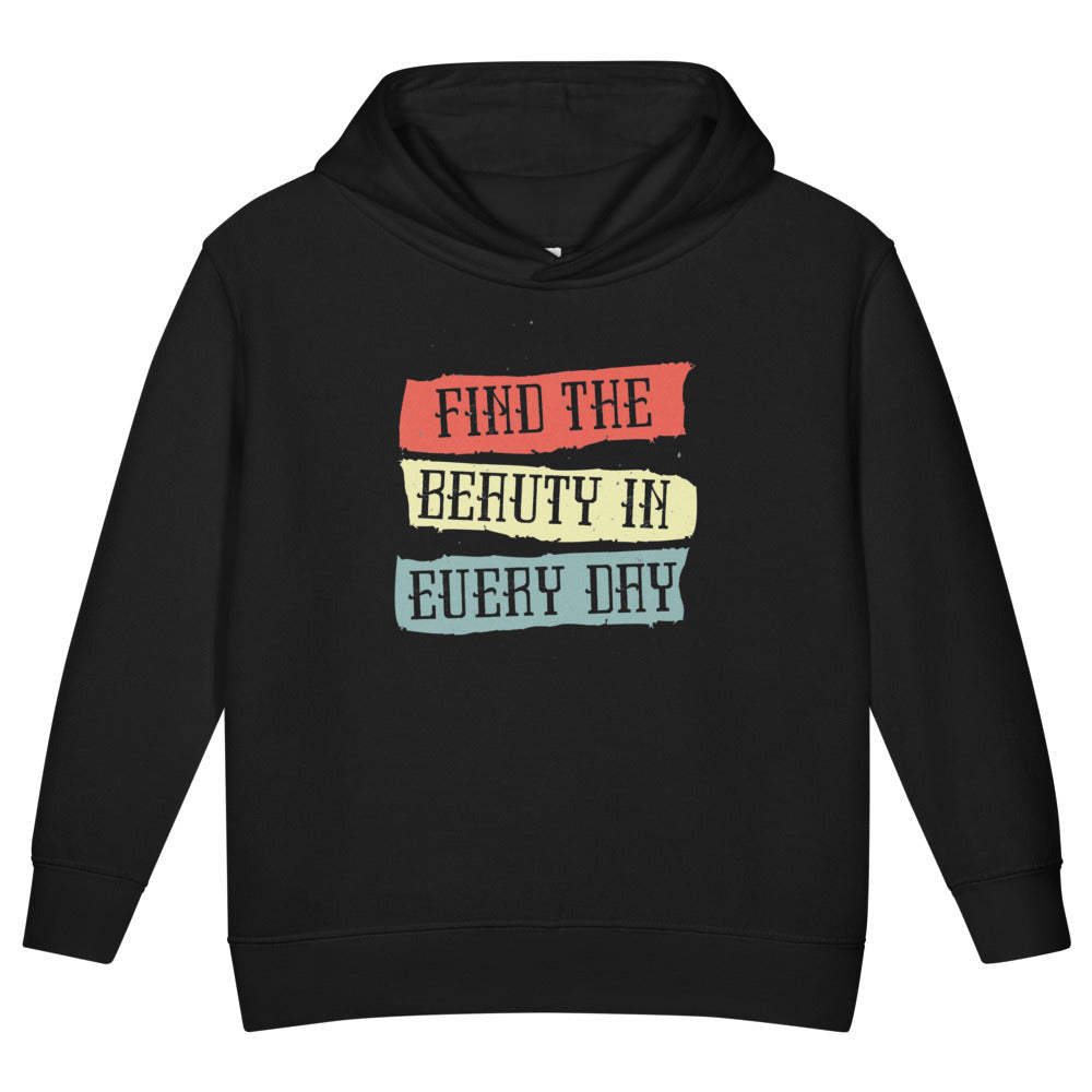 Find the beauty in every day | Toddler Pullover Fleece Hoodie | Rabbit Skins 3326