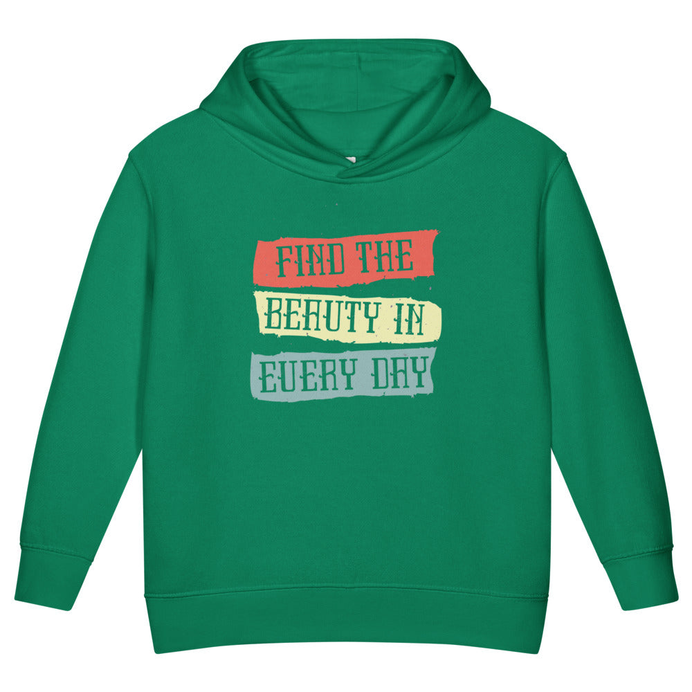 Find the beauty in every day | Toddler Pullover Fleece Hoodie | Rabbit Skins 3326