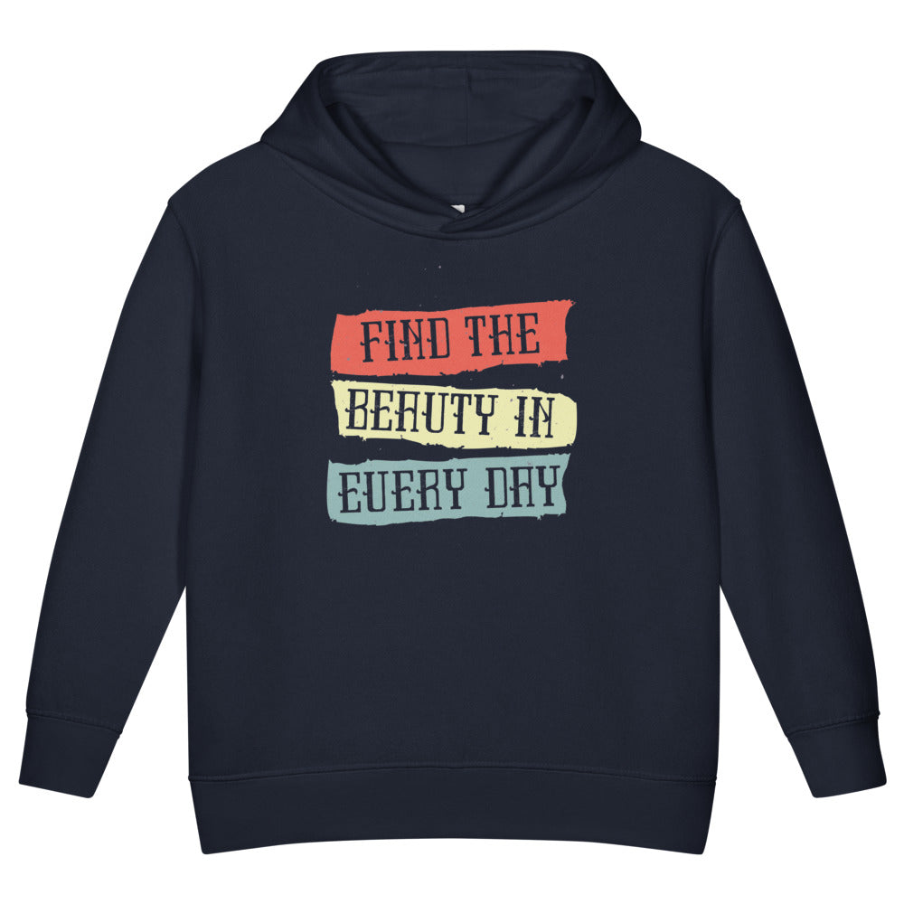 Find the beauty in every day | Toddler Pullover Fleece Hoodie | Rabbit Skins 3326